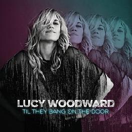 Lucy Woodward - Til They Bang On The Door (2016)