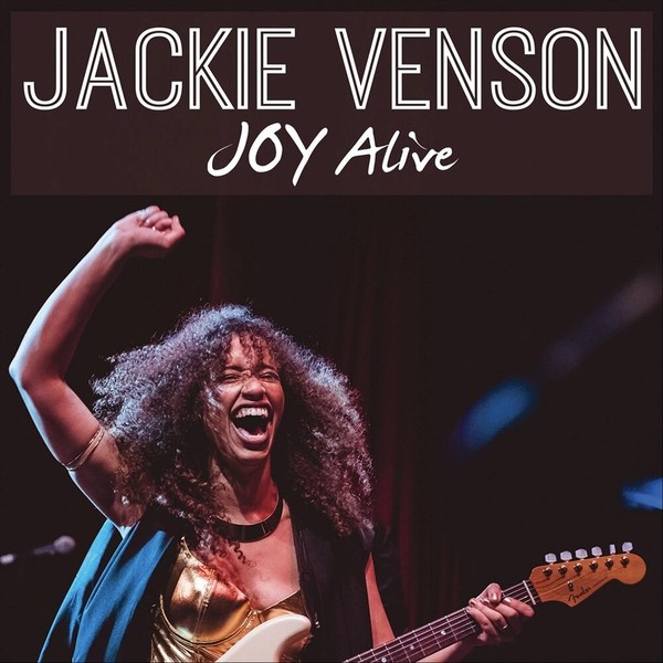 Jackie Venson - Joy Alive Live (2021)